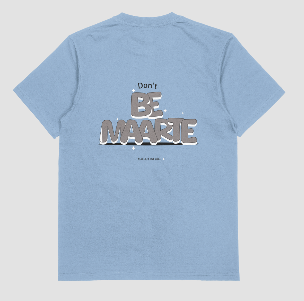 DON'T BE MAARTE