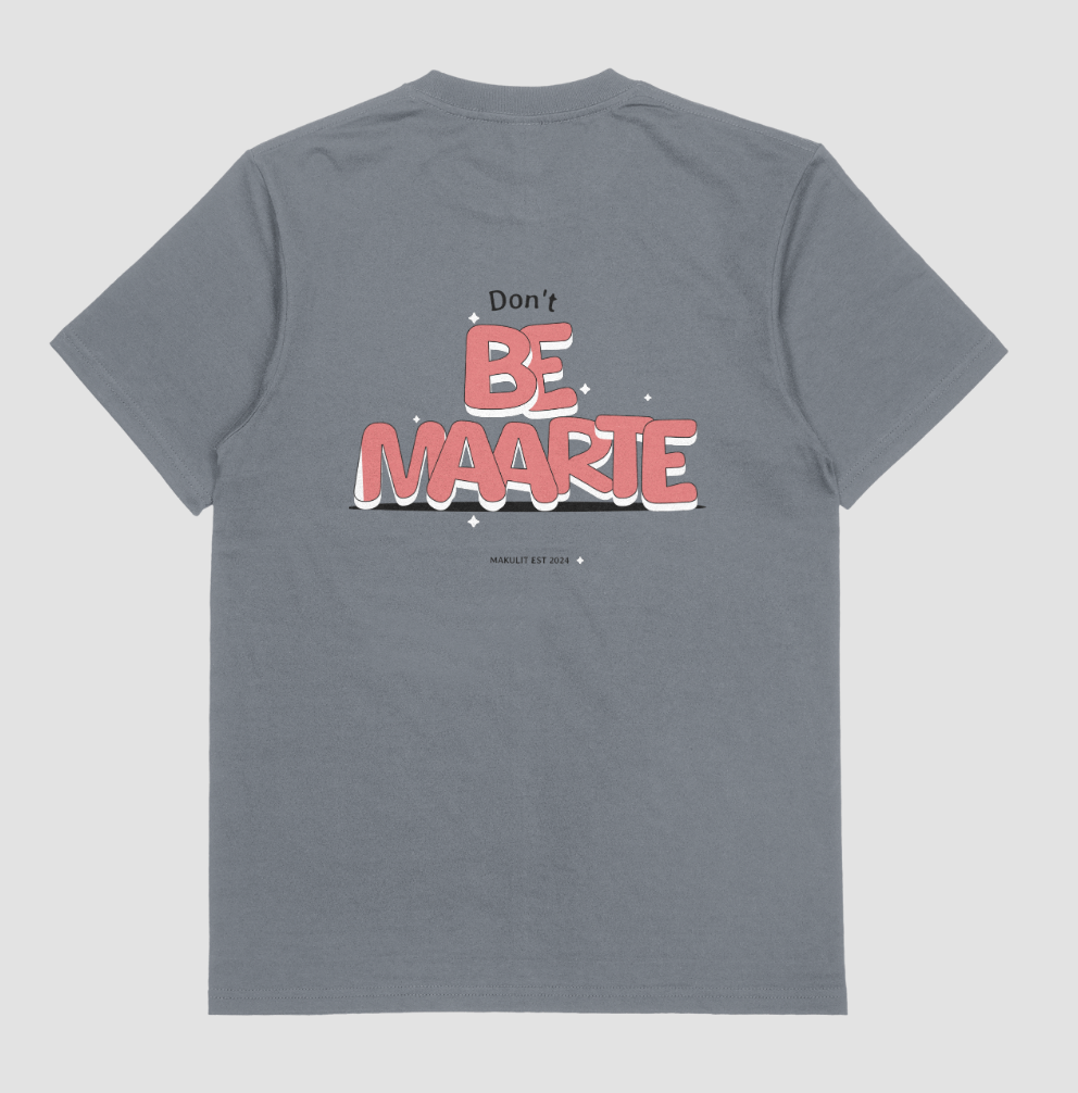 DON'T BE MAARTE
